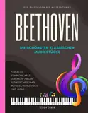 BEETHOVEN Die Schönste klassische Musikstücke für Einsteiger bis Mittelschwer: Klaviernoten für Anfänger I Einfache Klavierstücke für Kinder und ... Mondscheinsonate I Geschenk für Klavierlehre