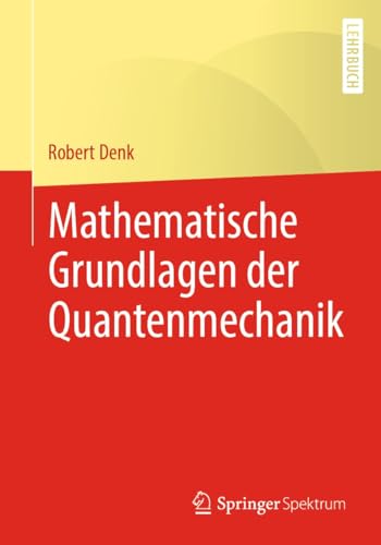 Mathematische Grundlagen der Quantenmechanik