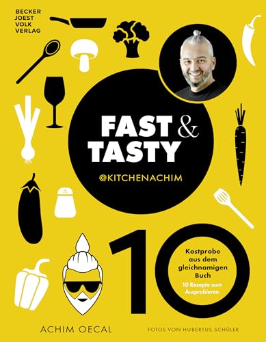 Fast & Tasty @kitchenachim: Kostprobe mit 10 Rezepten