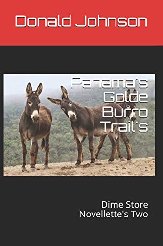 Panama's Golde Burro Trail's: Dime Store Novellette's Two