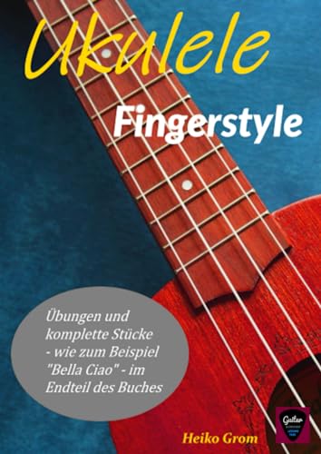 Ukulele- von Anfang an bis ganz schön schwierig (Ukulele-Lehrbücher für Fortgeschrittene)