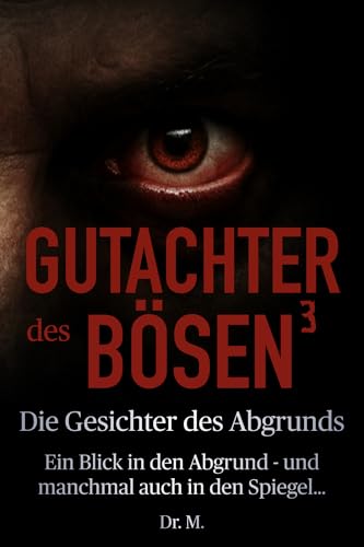 Gutachter des Bösen 3: Die Gesichter des Abgrunds (Das Böse in uns)