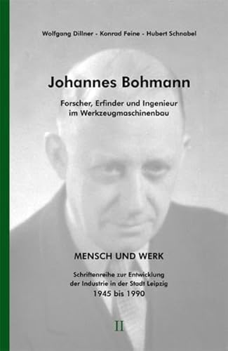 Johannes Bohmann: Forscher, Erfinder und Ingenieur im Werkzeugmaschinenbau
