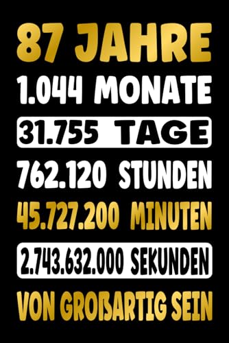 87 JAHRE VOLLER GROßARTIGKEIT: Ein lustiges Geburtstagsgeschenk zum 87. Geburtstag - Liniertes Notizbuch für Männer und Frauen