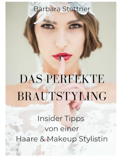 Das perfekte Brautstyling: Insider Tipps von einer Haare & Makeup Stylistin