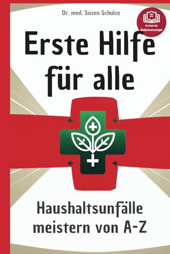 Erste Hilfe für alle: Haushaltsunfälle meistern von A bis Z