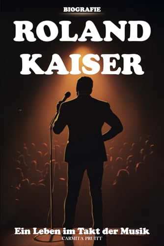 Roland Kaiser Biografie: Ein Leben im Takt der Musik