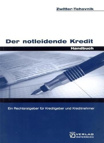 Der notleidende Kredit: Ein Rechtsratgeber für Kreditgeber und Kreditnehmer