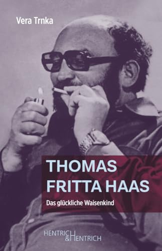 Thomas Fritta Haas: Das glückliche Waisenkind