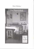 Die Papierfabrik: Biografie (Fouqué /Edition der Goldene Hahn)