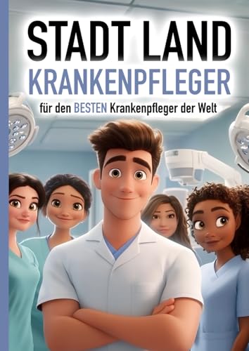 Stadt Land Krankenpfleger | Geschenk für den besten Krankenpfleger der Welt zum Geburtstag Weihnachten Ostern Examen | Mitarbeitergeschenk: Stadt Land ... Edition witziges Spiel für Krankenpfleger