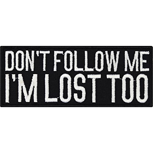 Lustiger Aufnäher mit Spruch "Don't follow me, I'm lost too" Aufbügler lustig Emblem für alle Stoffe | Crazy Patch Don't follow me Sticker zum aufbügeln/annähen | 100x40mm