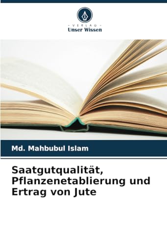 Saatgutqualität, Pflanzenetablierung und Ertrag von Jute