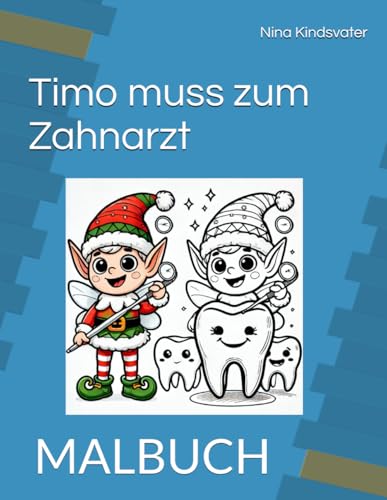Timo muss zum Zahnarzt: MALBUCH