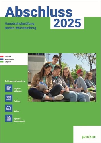 Abschluss 2025 - Hauptschule Baden-Württemberg - Aufgabenband: Deutsch, Mathe und Englisch - Prüfungsvorbereitung 2025 - Originalprüfungen mit Trainingsteil: Zur Prüfungsvorbereitung 2025