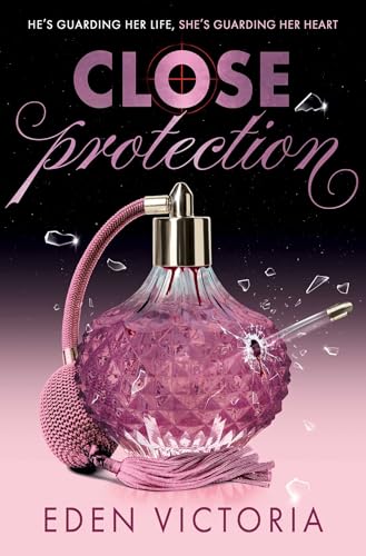 Close Protection: The thrilling #FakeDating #BodyguardRomance YA debut from BookTok Content Creator of the Year (English Edition)