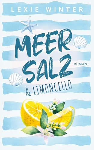 Meersalz & Limoncello (Meersalz und Liebe 2)