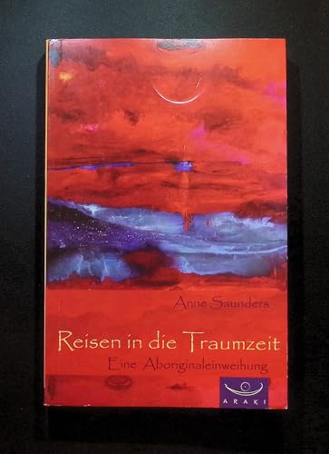 Reisen in die Traumzeit: Eine Aboriginal-Einweihung
