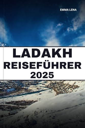 LADAKH REISEFÜHRER 2025: Wandern Sie durch majestätische Landschaften, besuchen Sie alte Klöster, erleben Sie die lokale Kultur und Insidertipps für ein Himalaya-Abenteuer.