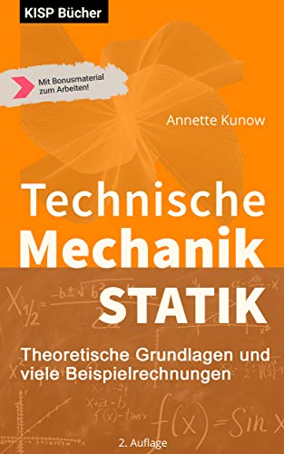 Technische Mechanik Statik : Theoretische Grundlagen und viele Beispielrechnungen