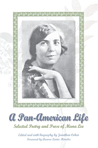 A Pan-American Life: Selected Poetry And Prose Of Muna Lee (The Americas)