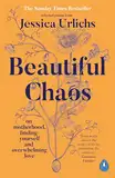 Beautiful Chaos: On Motherhood, Finding Yourself and Overwhelming Love