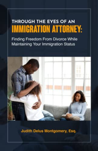 Through the Eyes of an Immigration Attorney: Finding Freedom from Divorce While Maintaining Your Immigration Status