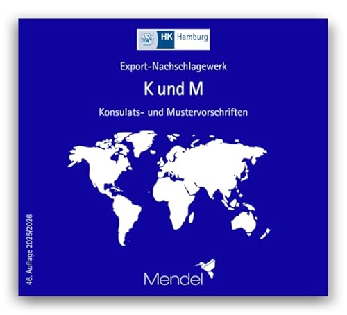 "K und M" - Konsulats- und Mustervorschriften: Export-Nachschlagewerk der Handelskammer Hamburg -inklusive kostenloser Updates-