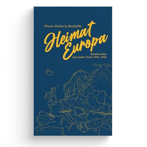 Heimat Europa: Reiseberichte und andere Texte 1931–1942