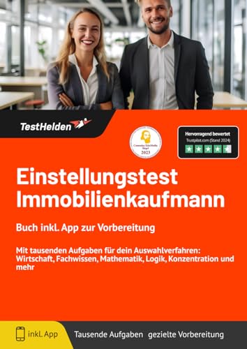 Einstellungstest Immobilienkaufmann - Buch inkl. App zur Vorbereitung. Mit tausenden Aufgaben für dein Auswahlverfahren: Wirtschaft, Fachwissen, Mathematik, Logik, Konzentration und mehr