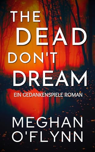 The Dead Don’t Dream: Ein Gedankenspiele Roman