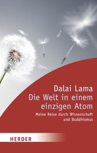 Die Welt in einem einzigen Atom: Meine Reise durch Wissenschaft und Buddhismus (HERDER spektrum)