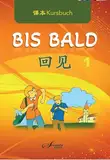 Chinesisch für Anfänger "Bis Bald" Kursbuch (Chinesisch lernen, leicht gemacht: Chinesisch für Anfänger und Fortgeschrittene)