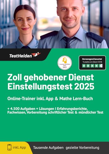 Zoll gehobener Dienst Einstellungstest 2025 Online-Trainer inkl. App & Mathe Lern-Buch + 4.500 Aufgaben + Lösungen I Erfahrungsberichte, Fachwissen, Vorbereitung schriftlicher Test & mündlicher Test