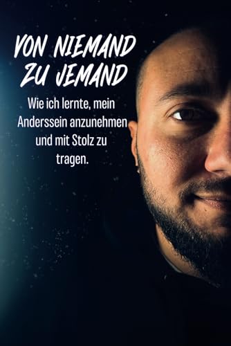 Von Niemand zu Jemand: Wie ich lernte, mein Anderssein anzunehmen und mit Stolz zu tragen.