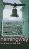 For Whom the Bell Tolls: Hemingway E.