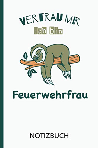 Vertrau mir ich bin Feuerwehrfrau: A5 Notizbuch als Geschenk für eine Feuerwehrfrau - A5 /punktiert - | Feuerwehrfrau Geschenke zum Geburtstag|Geburtstagsgeschenk Kollegin