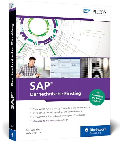 SAP – Der technische Einstieg: Der Standardtitel für Ausbildung, Studium und Quereinstieg. Inkl. SAP GUI, ABAP, SAP HANA und Fiori – Ausgabe 2021 (SAP PRESS)