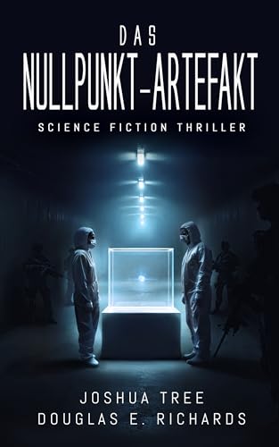 Das Nullpunkt-Artefakt: Science Fiction Thriller