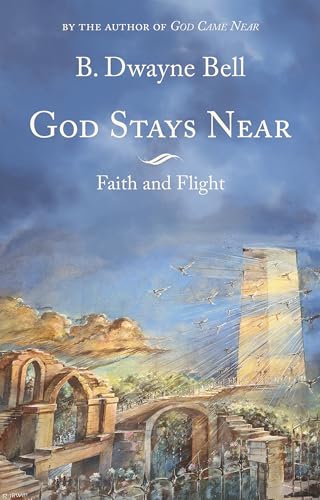 God Stays Near: Faith and Flight (English Edition)