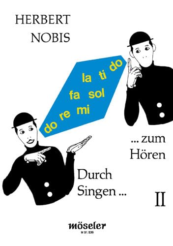 Durch Singen zum Hören: Ein Übungsbuch zur Hörerziehung nach der Solfège-Methode. Band 2. Gesang. Lehrbuch.