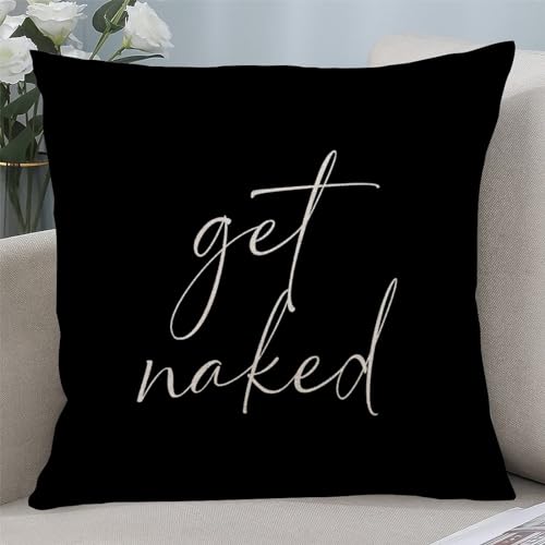 Yelolyio Get Naked Dekokissenbezug mit Reißverschluss, 50,8 x 50,8 cm, dekorativer Kissenbezug mit motivierendem Spruch für Wohnzimmer, Schlafzimmer, Couch, Sofa, Stuhl, Heimdekoration