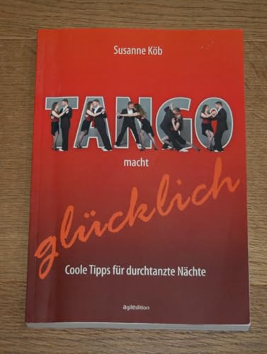 Tango macht glücklich: Coole Tipps für durchtanzte Nächte