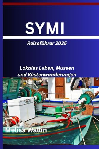 Symi Reiseführer 2025: Lokales Leben, Museen und Küstenwanderungen