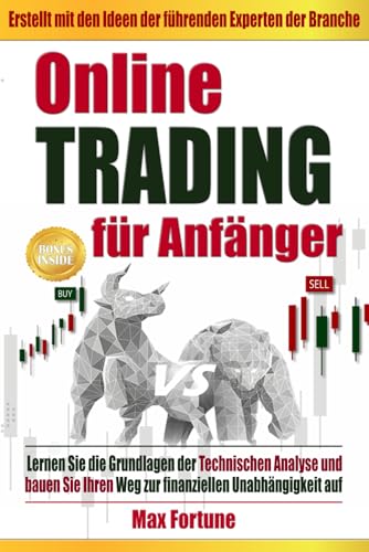 Online Trading für Anfänger: Lernen Sie die Grundlagen der technischen Analyse und bauen Sie Ihren Weg zur finanziellen Unabhängigkeit auf