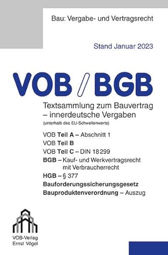 VOB/BGB Textsammlung zum Bauvertrag - innerdeutsche Vergaben (Stand Januar 2023): VOB Teil A - Abschnitt 1, VOB Teil B, VOB Teil C - DIN 18299, BGB - ... Bauproduktenverordnung - Auszug