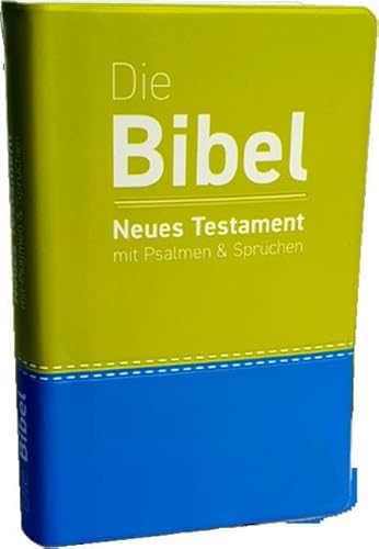 luther.heute: Die Bibel - Neues Testament mit Psalmen und Sprüchen
