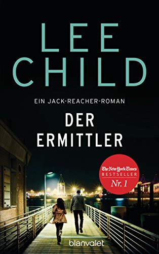 Der Ermittler: Ein Jack-Reacher-Roman - Reachers erster Fall in Deutschland (Die-Jack-Reacher-Romane 21)
