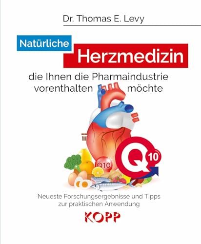 Natürliche Herzmedizin, die Ihnen die Pharmaindustrie vorenthalten möchte: Neueste Forschungsergebnisse und Tipps zur praktischen Anwendung