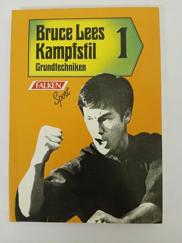 Bruce Lees Kampfstil 1: Grundtechniken
